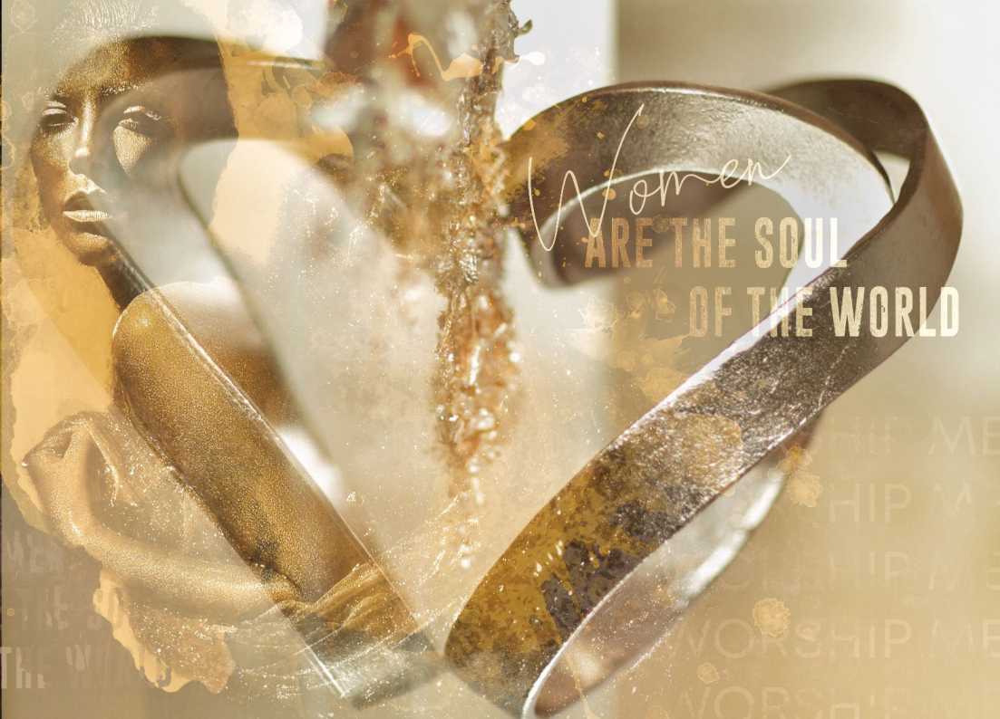 LES FEMMES SONT L'ÂME DU MONDE